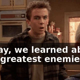 Today, we learned about our greatest enemies,