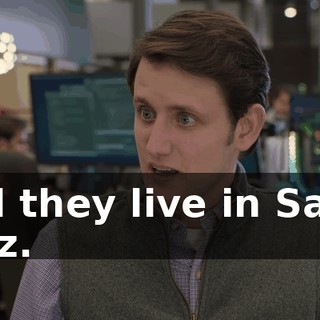 And they live in Santa Cruz.