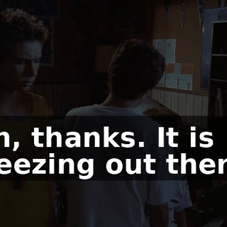Oh, thanks. It is freezing out there.