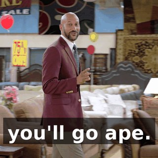 you'll go ape.