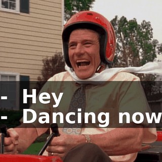 - ♪ Hey ♪ - ♪ Dancing now ♪