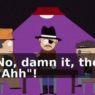 No, damn it, the "Ahh"!