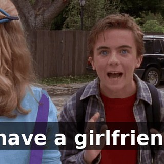 I have a girlfriend.