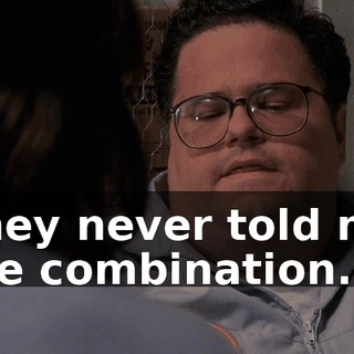 They never told me the combination.