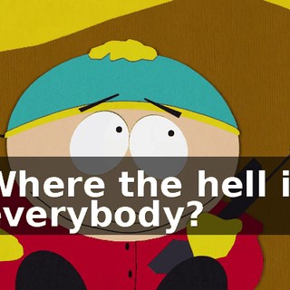 Where the hell is everybody?