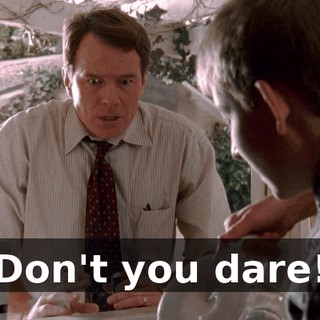 Don't you dare!