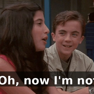 "Oh, now I'm not.