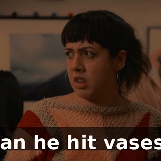 Can he hit vases?