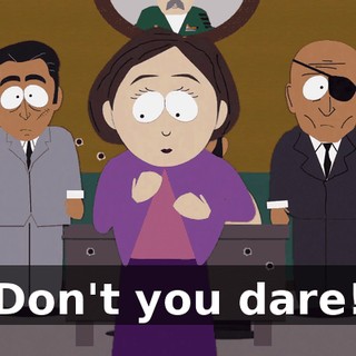 Don't you dare!
