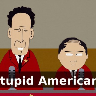 Stupid American!