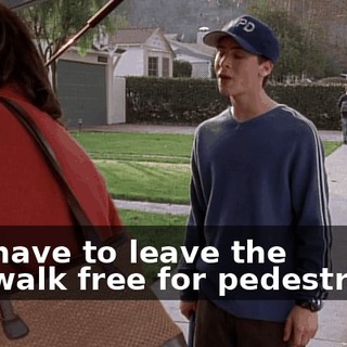 You have to leave the sidewalk free for pedestrians.