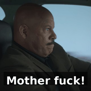 Mother fuck!