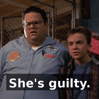 She's guilty.