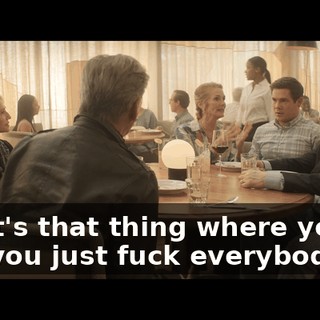 but it's that thing where you go and you just fuck everybody.