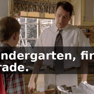 Kindergarten, first grade.