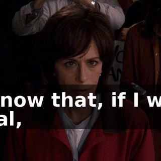I know that, if I was real,