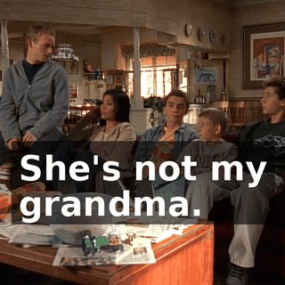 She's not my grandma.
