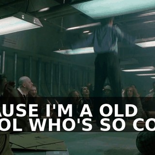 ♪ 'CAUSE I'M A OLD FOOL WHO'S SO COOL ♪