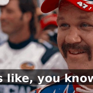 It's like, you know...