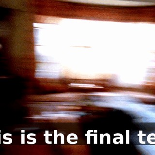This is the final test.