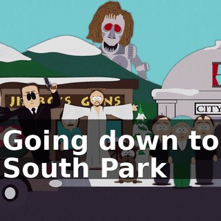 ♪ Going down to South Park ♪