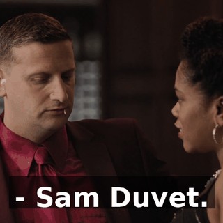 - Sam Duvet.