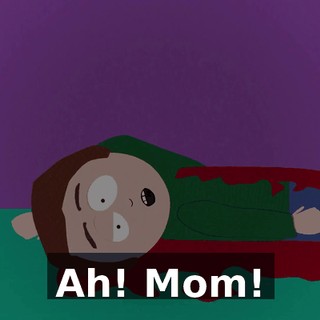 Ah! Mom!