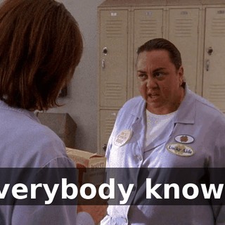 Everybody knows.