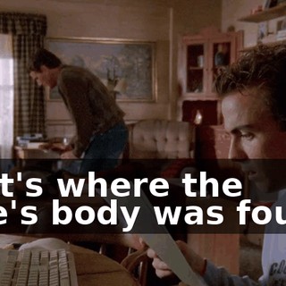 That's where the wife's body was found.
