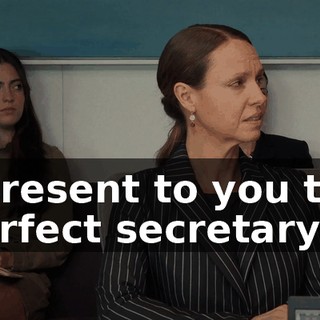 I present to you the perfect secretary.
