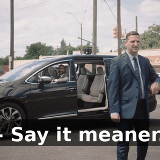 - Say it meaner.