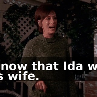 I know that Ida was his wife.