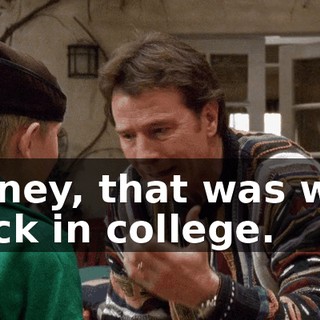 Honey, that was way back in college.