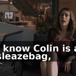 I know Colin is a sleazebag,