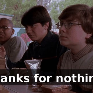 Thanks for nothing.