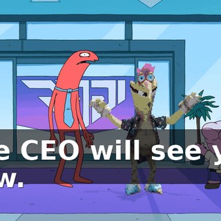 The CEO will see you now.