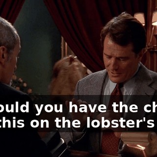 So could you have the chef slip this on the lobster's claw