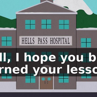 Well, I hope you boys learned your lesson.
