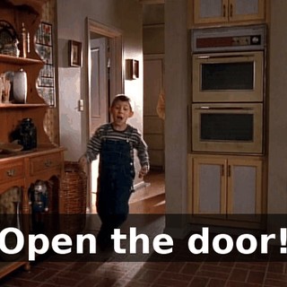 Open the door!
