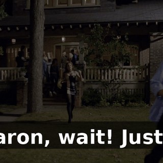 Aaron, wait! Just...