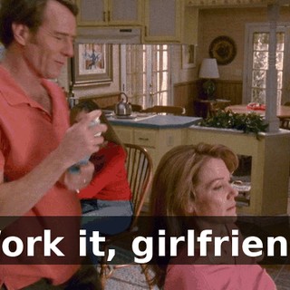 Work it, girlfriend.