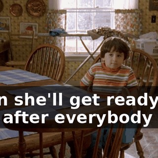 Then she'll get ready for bed after everybody else