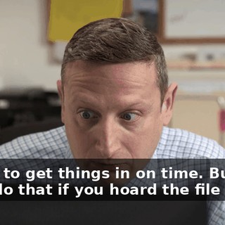 I work to get things in on time. But I can't do that if you hoard the file assets