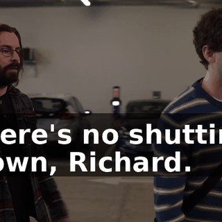 there's no shutting down, Richard.