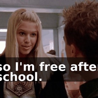 so I'm free after school.