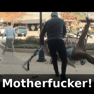 Motherfucker!