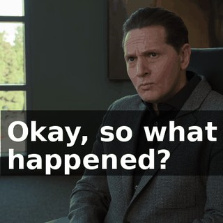 Okay, so what happened?