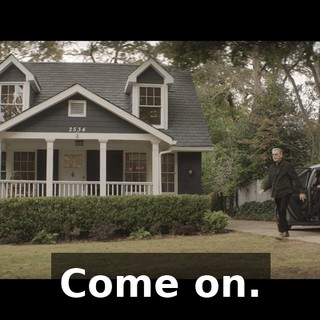 Come on.