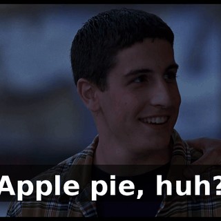 Apple pie, huh?