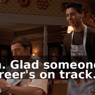 Oh. Glad someone's career's on track.